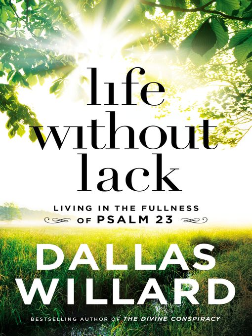 Title details for Life Without Lack by Dallas Willard - Available